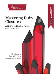 Mastering Ruby Closures: A Guide to Blocks, Procs, and Lambdas