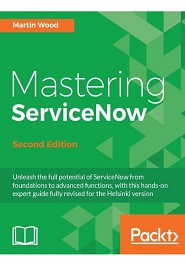 Mastering ServiceNow, 2nd Edition