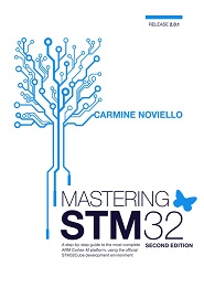 Mastering STM32: A step-by-step guide to the most complete ARM Cortex-M platform, using the official STM32Cube development, 2nd Edition