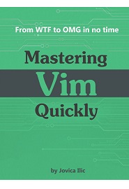 Mastering Vim Quickly: From WTF to OMG in no time