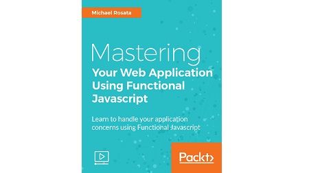 Mastering Your Web Application Using Functional Javascript