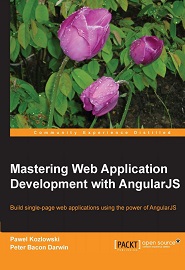 Mastering Web Application Development with AngularJS