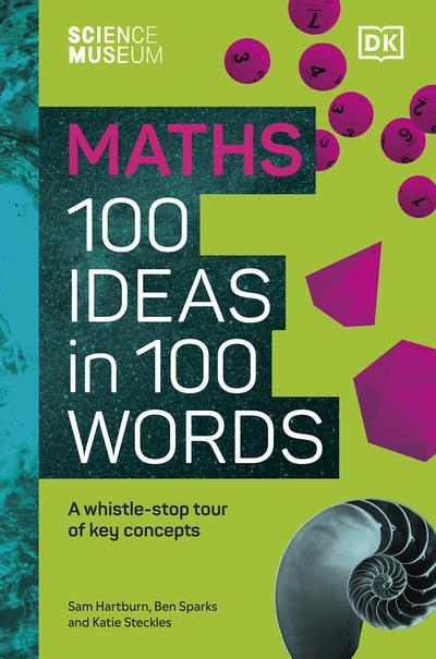 Math 100 Ideas in 100 Words: A Whistle-stop Tour of Science’s Key Concepts