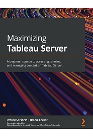 Maximizing Tableau Server: A beginner’s guide to accessing, sharing, and managing content on Tableau Server