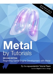 Metal by Tutorials: Beginning game engine development with Metal, 2nd Edition