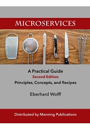 Microservices: A Practical Guide: Principles, Concepts, and Recipes, 2nd Edition