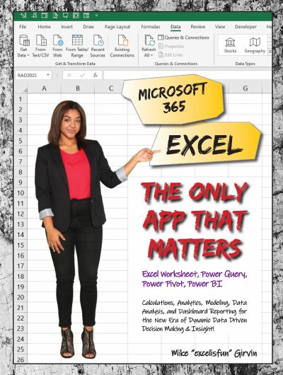Microsoft 365 Excel: The Only App That Matters: Calculations, Analytics, Modeling, Data Analysis and Dashboard Reporting