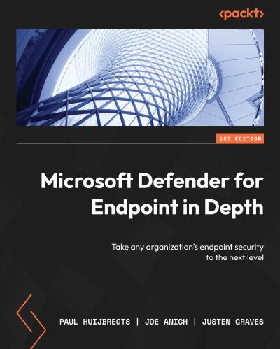 Microsoft Defender for Endpoint in Depth: Take any organization’s endpoint security to the next level
