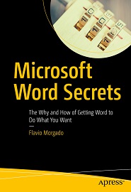 Microsoft Word Secrets: The Why and How of Getting Word to Do What You Want