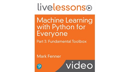 Machine Learning with Python for Everyone Part 3: Fundamental Toolbox