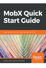 MobX Quick Start Guide: Supercharge the client state in your React apps with MobX