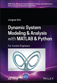 Dynamic System Modeling and Analysis with MATLAB and Python: For Control Engineers