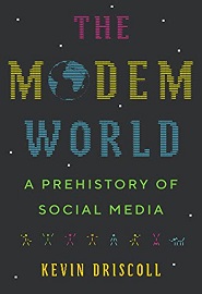 The Modem World: A Prehistory of Social Media