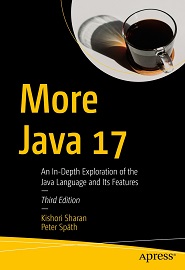 More Java 17: An In-Depth Exploration of the Java Language and Its Features, 3rd Edition