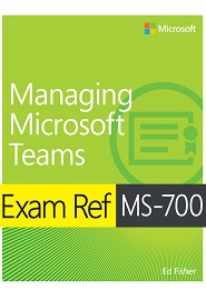 Exam Ref Ms-700 Managing Microsoft Teams