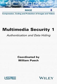 Multimedia Security, Volume 1: Authentication and Data Hiding
