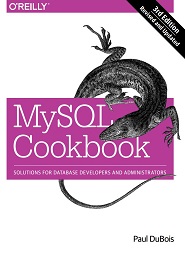 MySQL Cookbook: Solutions for Database Developers and Administrators, 3rd Edition