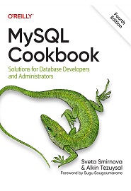 MySQL Cookbook: Solutions for Database Developers and Administrators, 4th Edition