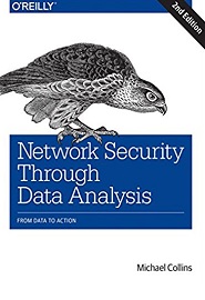 Network Security through Data Analysis: From Data to Action, 2nd Edition
