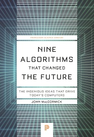 Nine Algorithms That Changed the Future: The Ingenious Ideas That Drive Today’s Computers