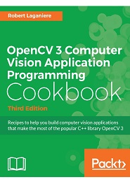 OpenCV 3 Computer Vision Application Programming Cookbook, 3rd Edition