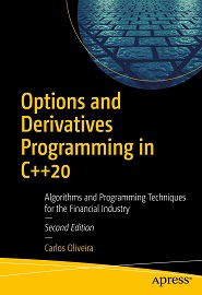 Options and Derivatives Programming in C++20: Algorithms and Programming Techniques for the Financial Industry, 2nd Edition