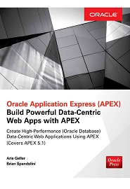 Oracle Application Express: Build Powerful Data-Centric Web Apps with APEX