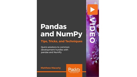Pandas and NumPy Tips, Tricks, and Techniques: Quick solutions to common development hurdles with pandas and NumPy