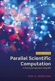Parallel Scientific Computation: A Structured Approach Using BSP, 2nd Edition