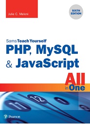 PHP, MySQL & JavaScript All in One, Sams Teach Yourself, 6th Edition