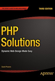 PHP Solutions: Dynamic Web Design Made Easy, 3rd Edition