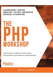 The PHP Workshop: Learn to build interactive applications and kickstart your career as a web developer