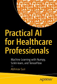 Practical AI for Healthcare Professionals: Machine Learning with Numpy, Scikit-learn, and TensorFlow