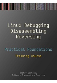 Practical Foundations of Linux Debugging, Disassembling, Reversing: Training Course