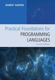 Practical Foundations for Programming Languages, 2nd Edition