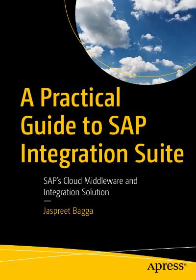 A Practical Guide to SAP Integration Suite: SAP’s Cloud Middleware and Integration Solution