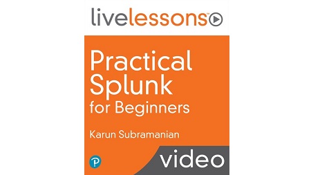 Practical Splunk for Beginners LiveLessons