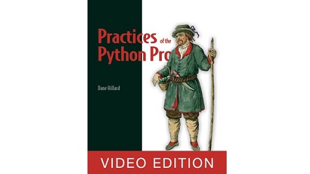 Practices of the Python Pro (Video Edition)