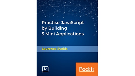 Practise JavaScript by Building 5 Mini Applications