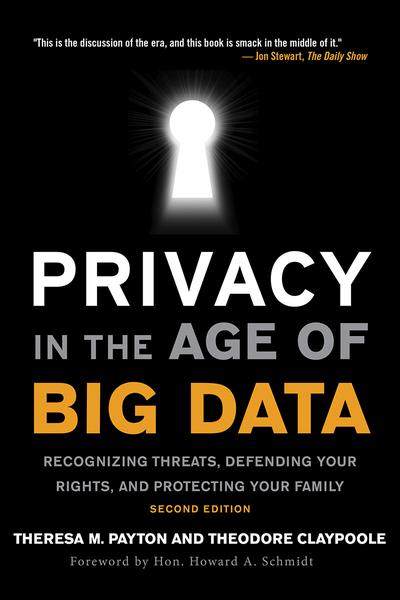 Privacy in the Age of Big Data: Recognizing Threats, Defending Your Rights, and Protecting Your Family, 2nd Edition