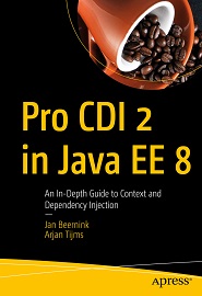Pro CDI 2 in Java EE 8: An In-Depth Guide to Context and Dependency Injection