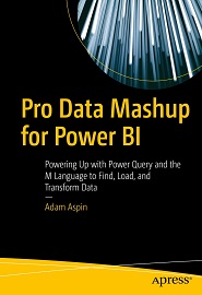 Pro Data Mashup for Power BI: Powering Up with Power Query and the M Language to Find, Load, and Transform Data