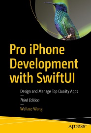 Pro iPhone Development with SwiftUI: Design and Manage Top Quality Apps, 3rd Edition