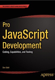 Pro JavaScript Development: Coding, Capabilities, and Tooling