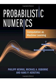 Probabilistic Numerics: Computation as Machine Learning