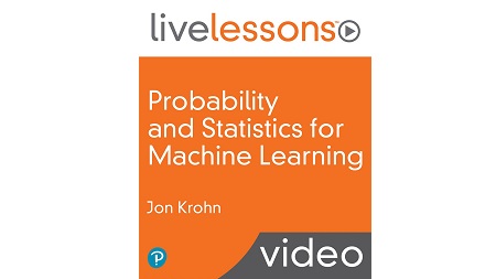Probability and Statistics for Machine Learning LiveLessons