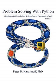 Problem Solving with Python 3.6 Edition: A beginner’s guide to Python & open-source programming tools