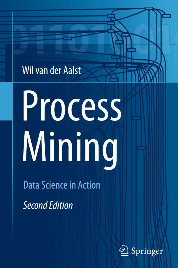 Process Mining: Data Science in Action, 2nd Edition