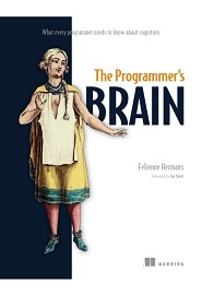 The Programmer’s Brain: What every programmer needs to know about cognition