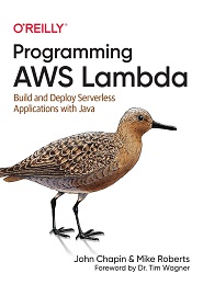 Programming AWS Lambda: Build and Deploy Serverless Applications with Java